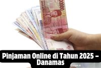 Pinjaman Online di Tahun 2025 – Danamas